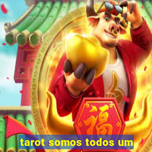 tarot somos todos um